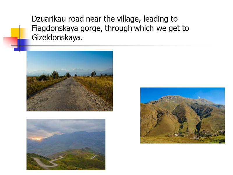 Dzuarikau road near the village, leading to Fiagdonskaya gorge, through which we get to